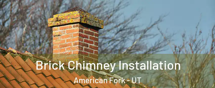  Brick Chimney Installation American Fork - UT