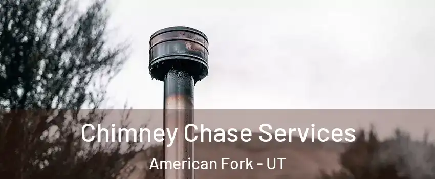  Chimney Chase Services American Fork - UT