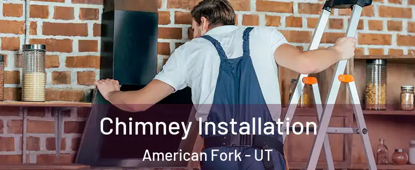  Chimney Installation American Fork - UT