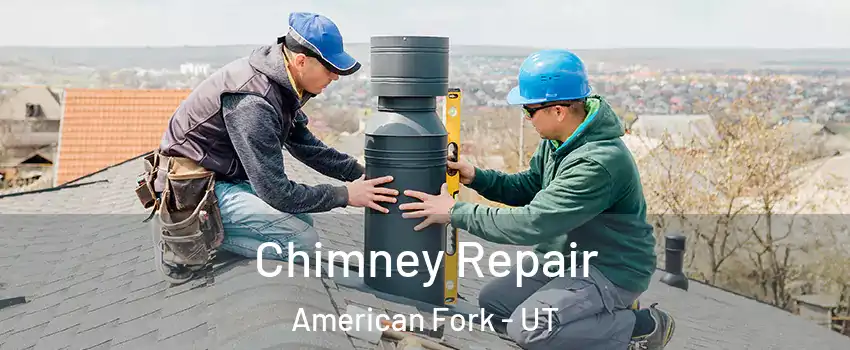  Chimney Repair American Fork - UT