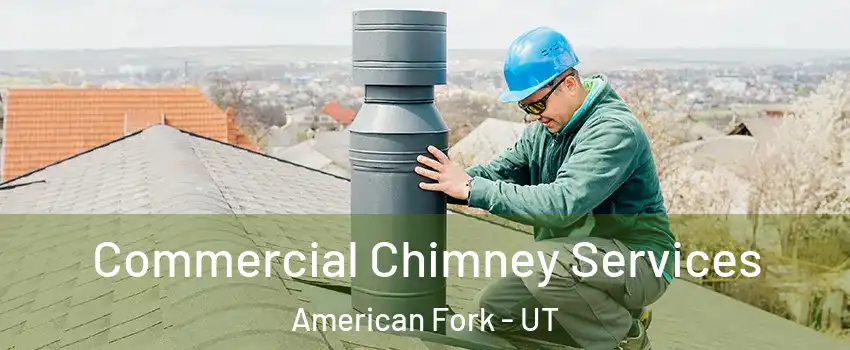  Commercial Chimney Services American Fork - UT