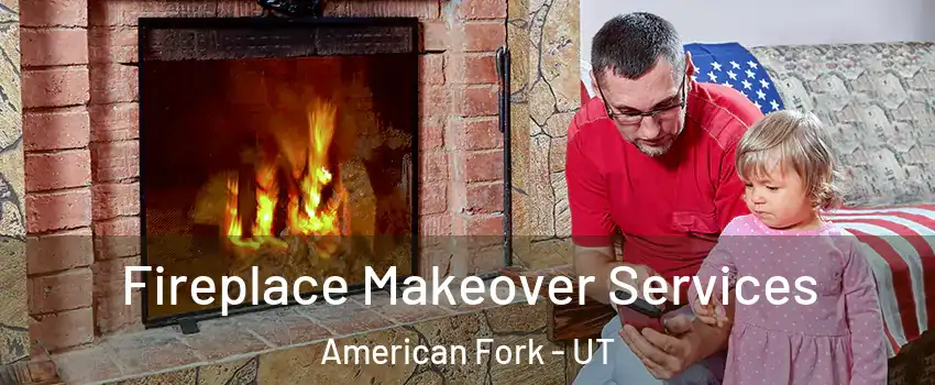  Fireplace Makeover Services American Fork - UT