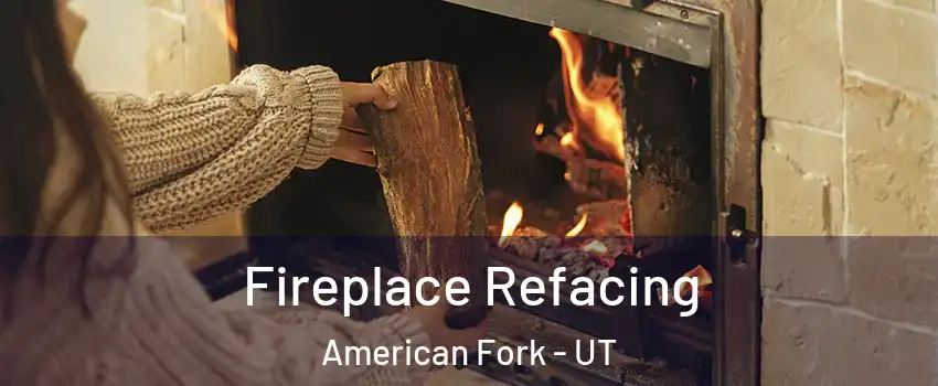  Fireplace Refacing American Fork - UT