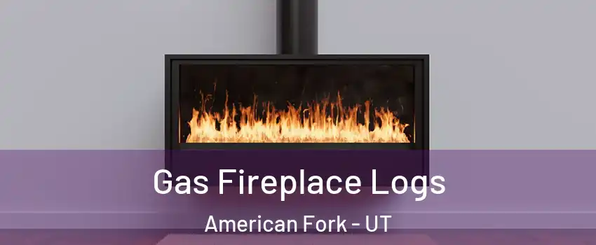  Gas Fireplace Logs American Fork - UT