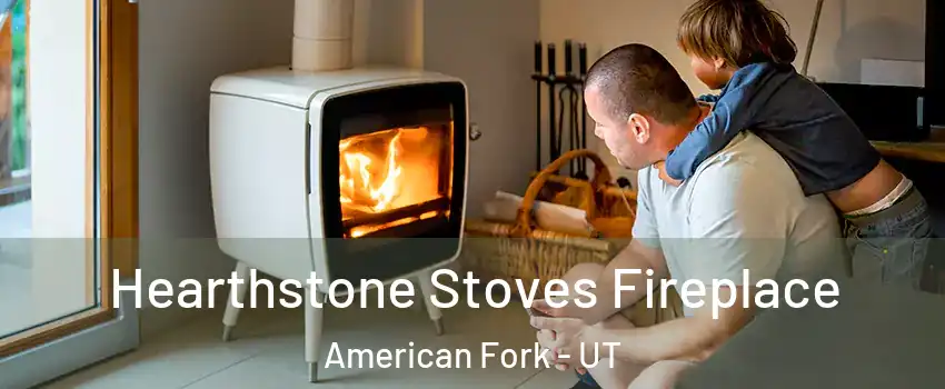  Hearthstone Stoves Fireplace American Fork - UT