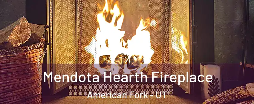  Mendota Hearth Fireplace American Fork - UT